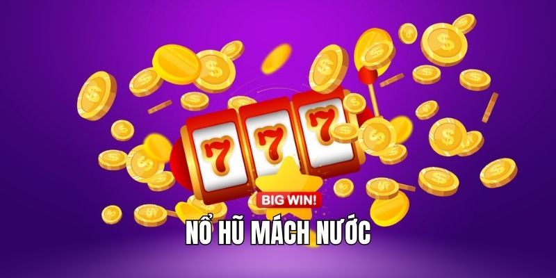 Nổ Hũ Mách Nước
