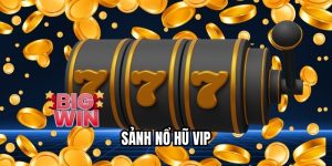 Sảnh Nổ Hũ VIP